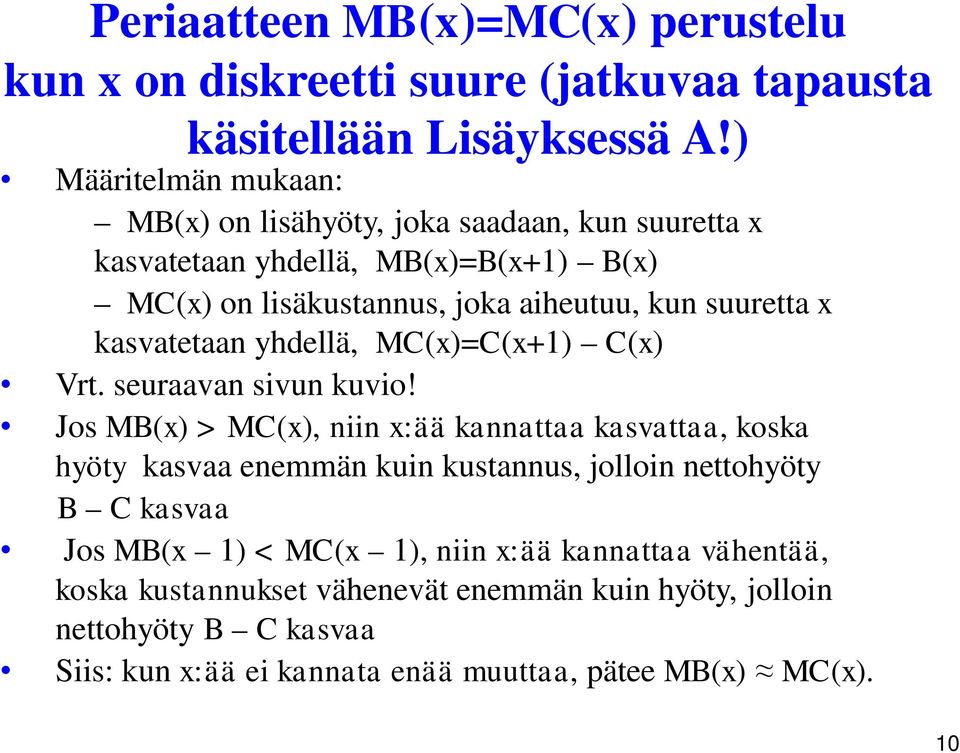 x kasvatetaan yhdellä, MC(x)=C(x+1) C(x) Vrt. seuraavan sivun kuvio!