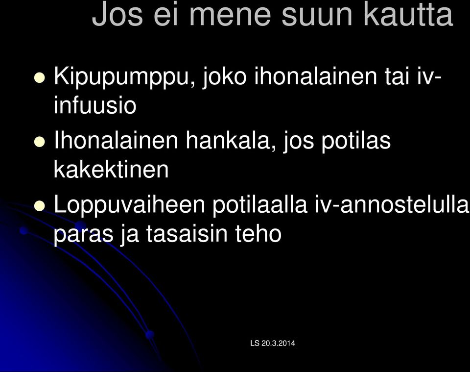 hankala, jos potilas kakektinen