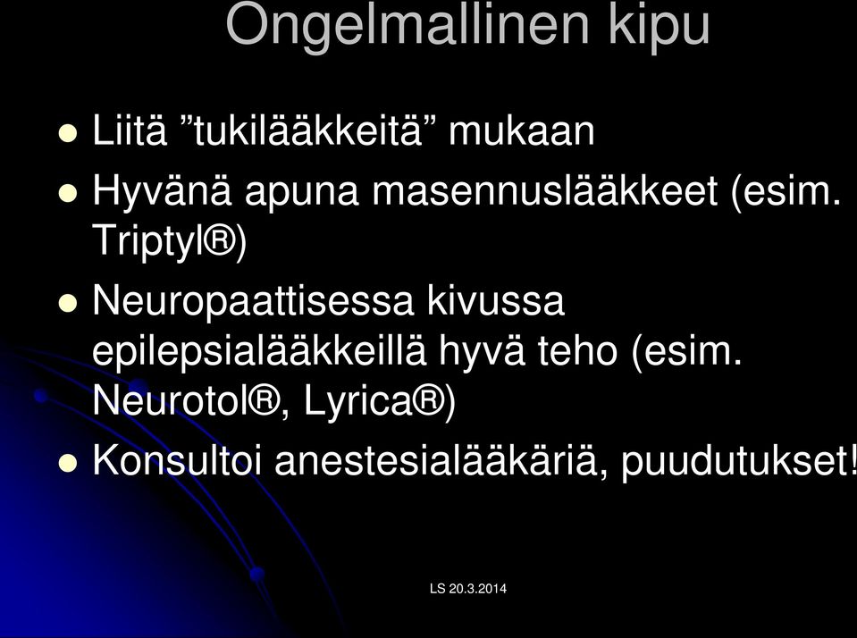 Triptyl ) Neuropaattisessa kivussa