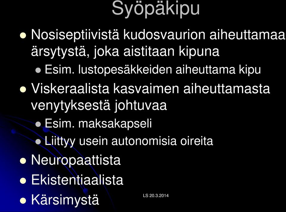 lustopesäkkeiden aiheuttama kipu Viskeraalista kasvaimen