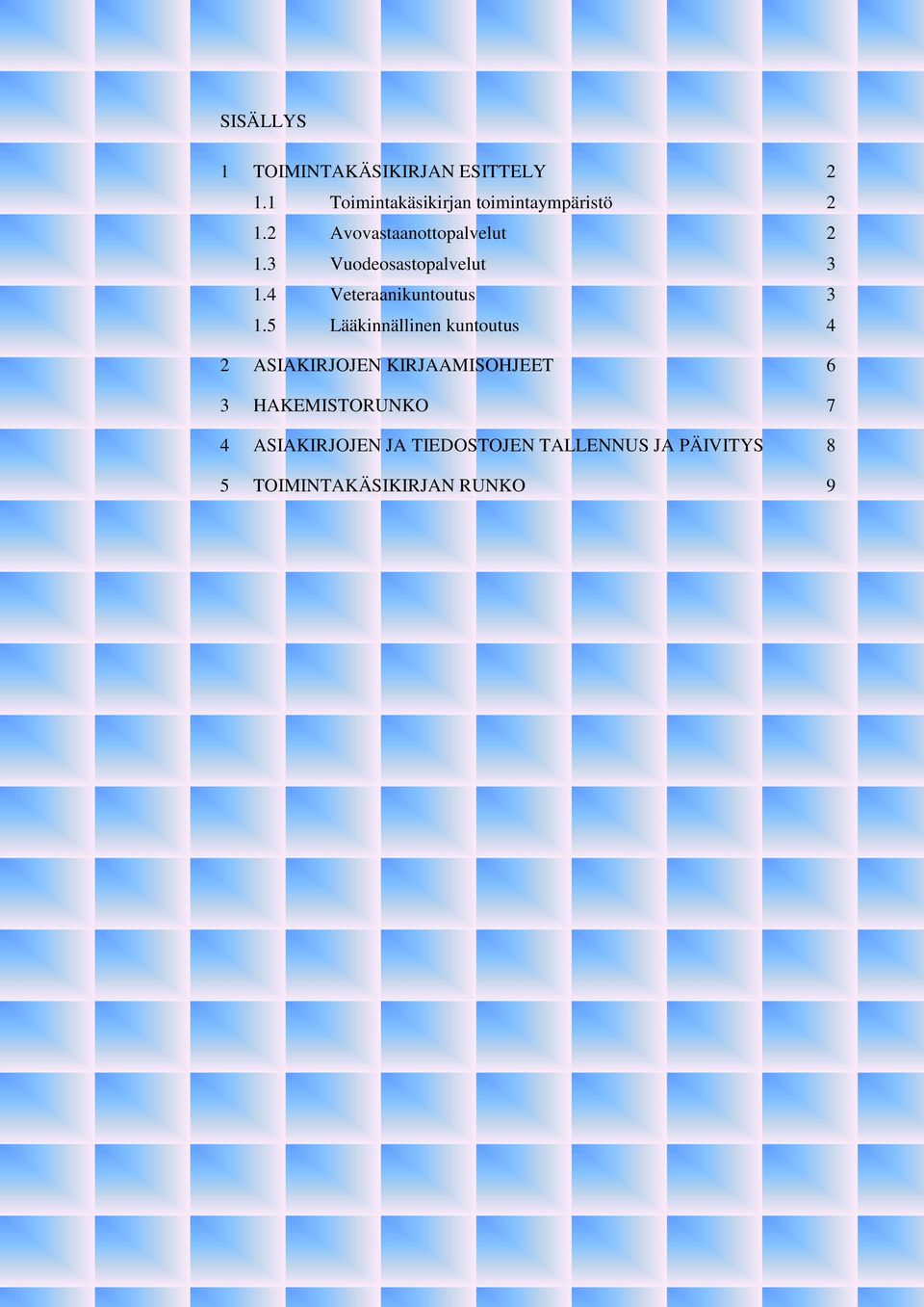 3 Vuodeosastopalvelut 3 1.4 Veteraanikuntoutus 3 1.