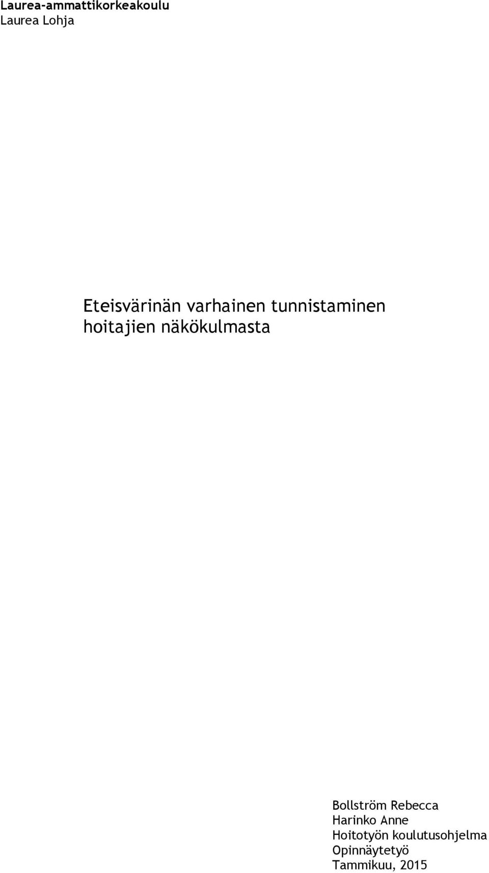 hoitajien näkökulmasta Bollström Rebecca