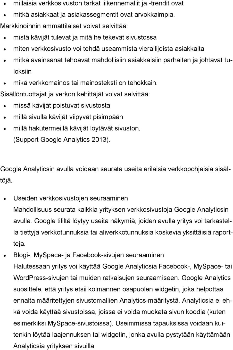 mahdollisiin asiakkaisiin parhaiten ja johtavat tuloksiin mikä verkkomainos tai mainosteksti on tehokkain.