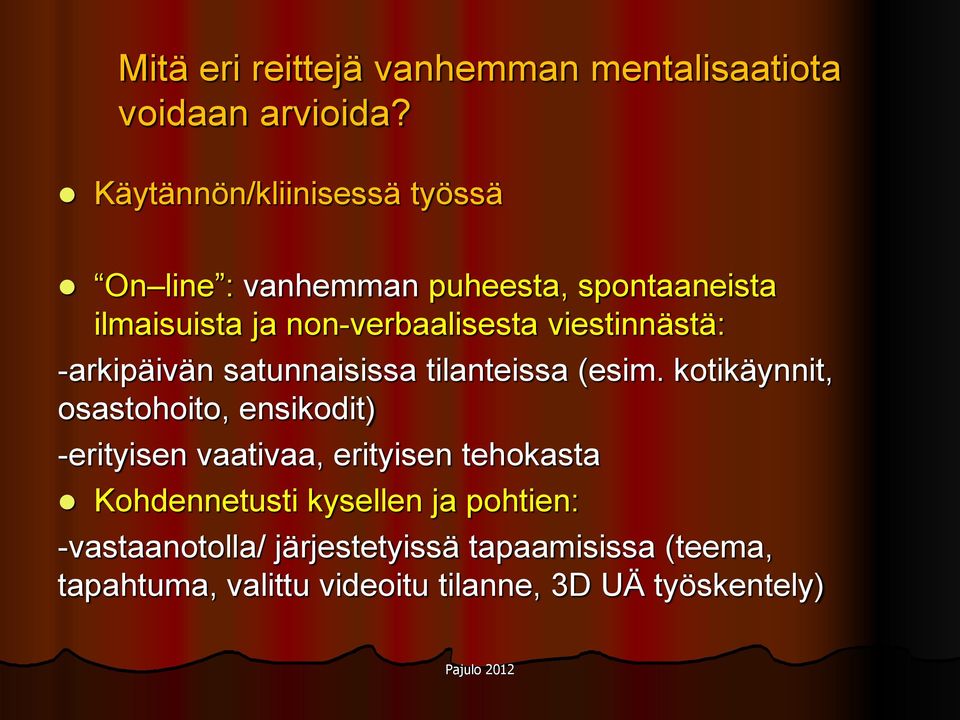 viestinnästä: -arkipäivän satunnaisissa tilanteissa (esim.