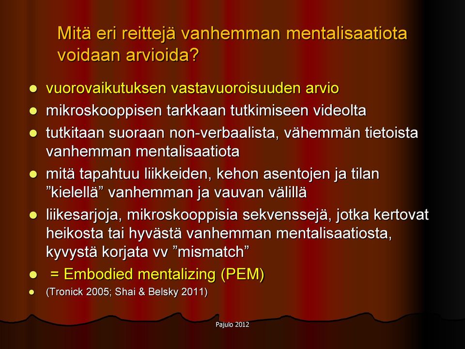 vähemmän tietoista vanhemman mentalisaatiota mitä tapahtuu liikkeiden, kehon asentojen ja tilan kielellä vanhemman ja vauvan