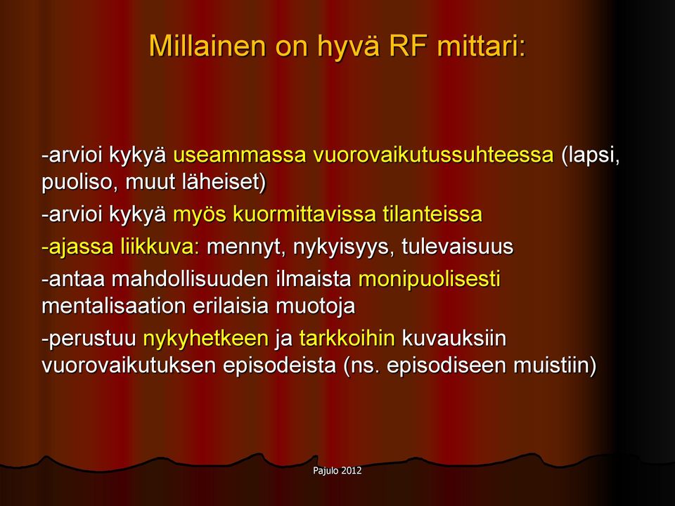 nykyisyys, tulevaisuus -antaa mahdollisuuden ilmaista monipuolisesti mentalisaation erilaisia