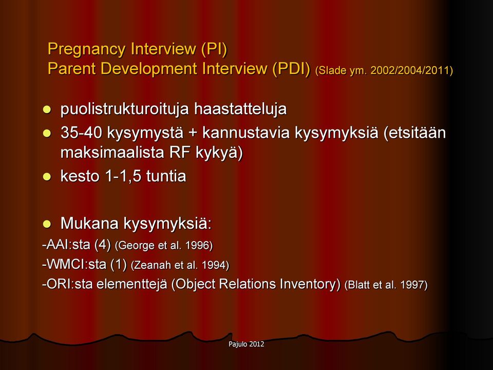 (etsitään maksimaalista RF kykyä) kesto 1-1,5 tuntia Mukana kysymyksiä: -AAI:sta (4) (George