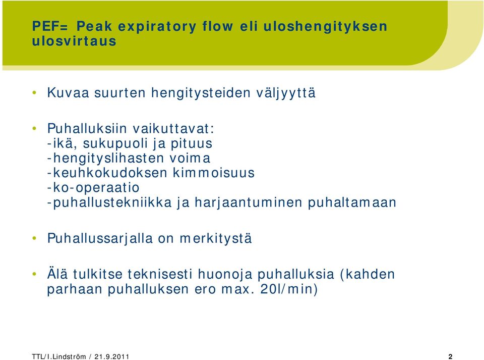 ko operaatio puhallustekniikka ja harjaantuminen puhaltamaan Puhallussarjalla on merkitystä Älä