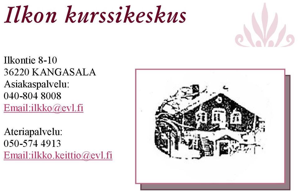 040-804 8008 Email:ilkko@evl.