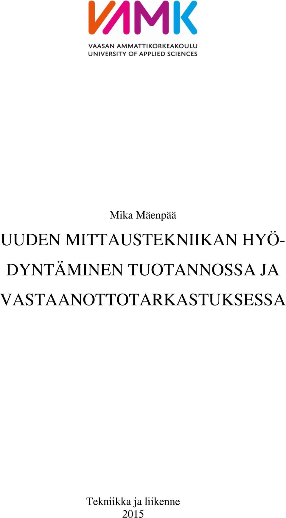 DYNTÄMINEN TUOTANNOSSA JA