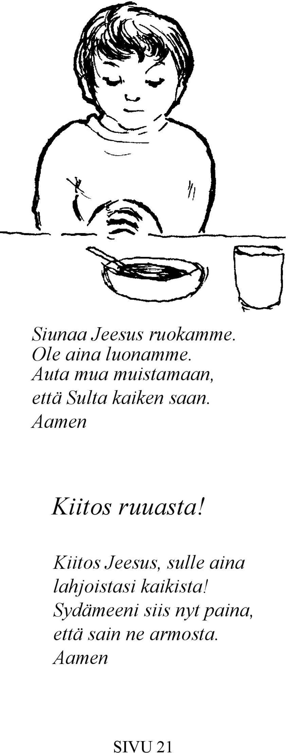 Aamen Kiitos ruuasta!