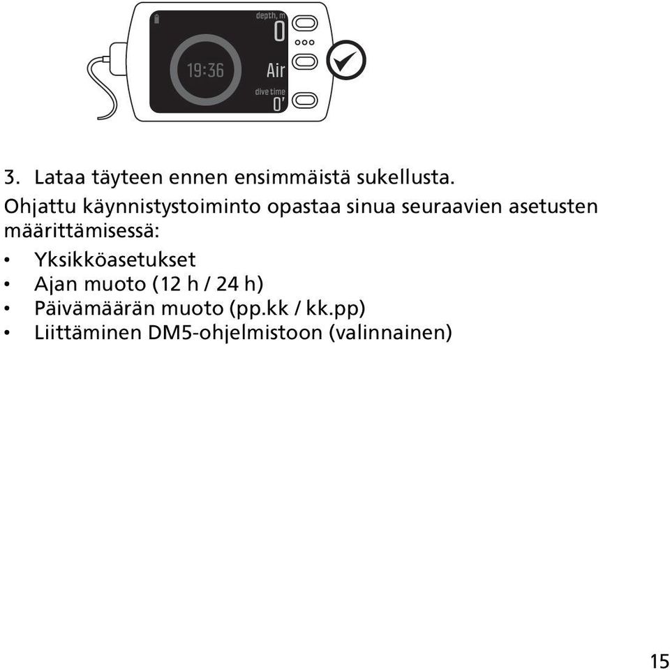 määrittämisessä: Yksikköasetukset Ajan muoto (12 h / 24 h)