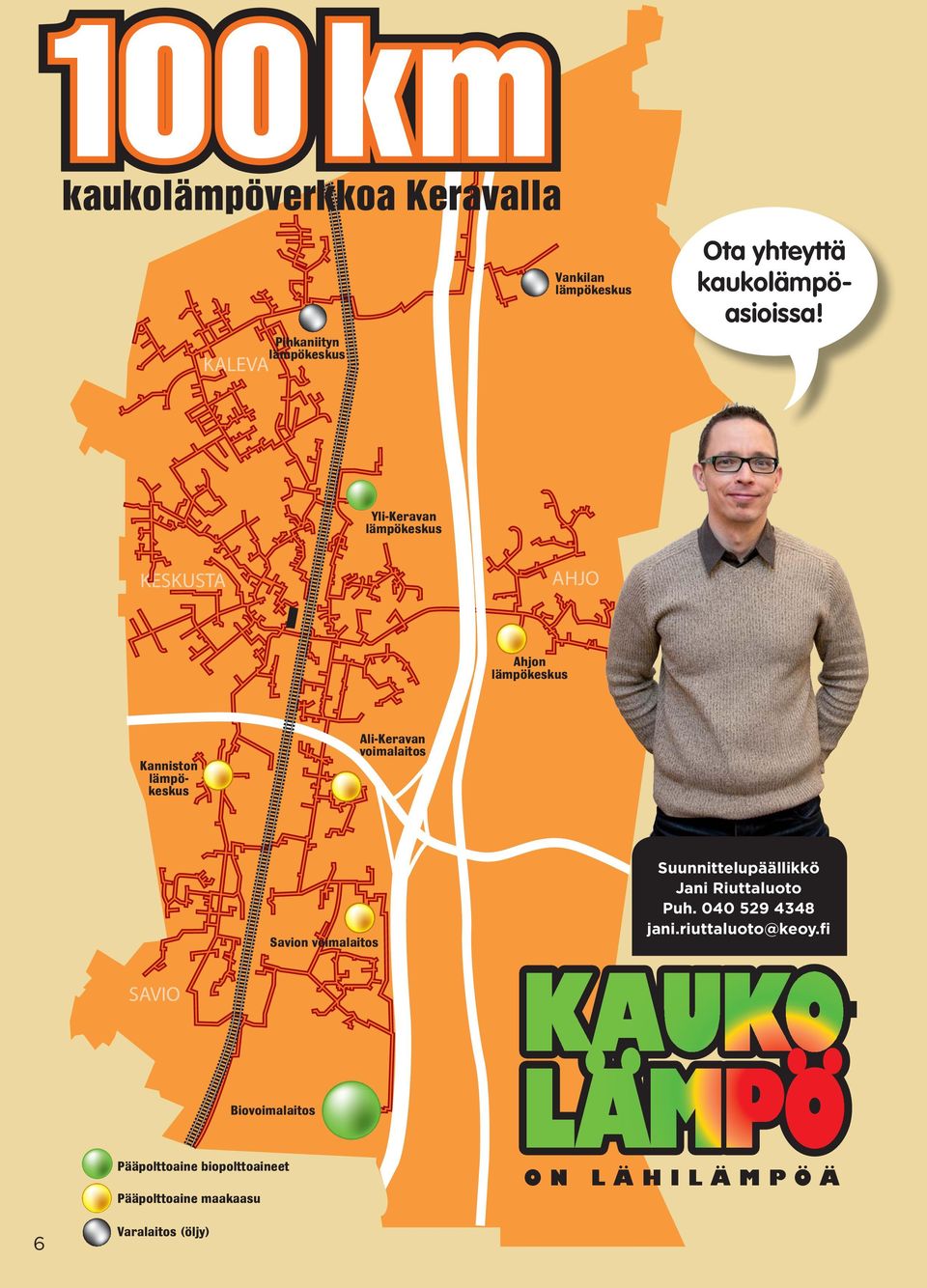 voimalaitos Savion voimalaitos Suunnittelupäällikkö Jani Riuttaluoto Puh. 040 529 4348 jani.