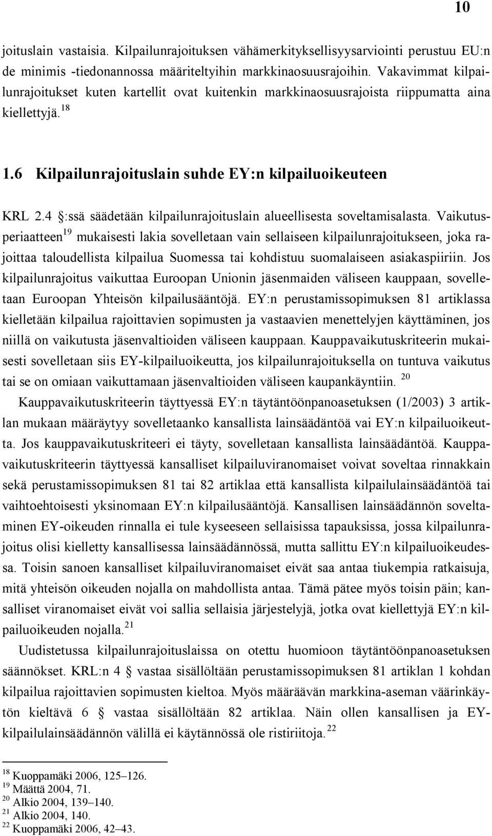 4 :ssä säädetään kilpailunrajoituslain alueellisesta soveltamisalasta.