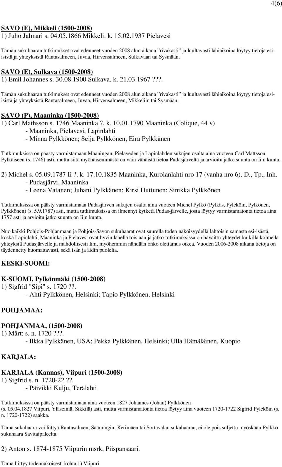 Sulkavaan tai Sysmään. SAVO (E), Sulkava (1500-2008) 1) Emil Johannes s. 30.08.1900 Sulkava. k. 21.03.1967?