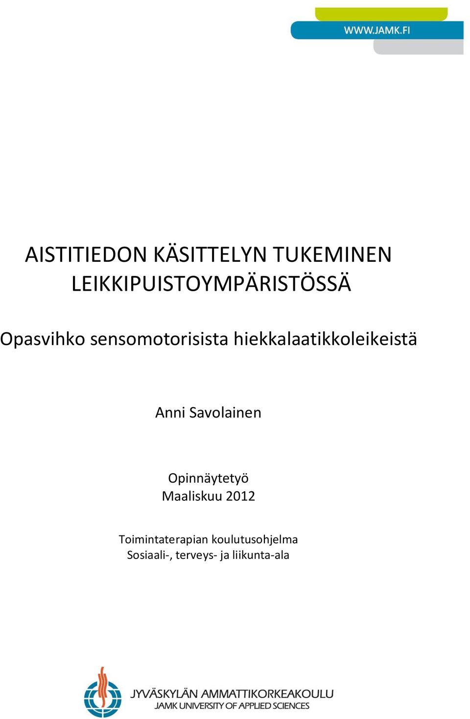 hiekkalaatikkoleikeistä Anni Savolainen Opinnäytetyö