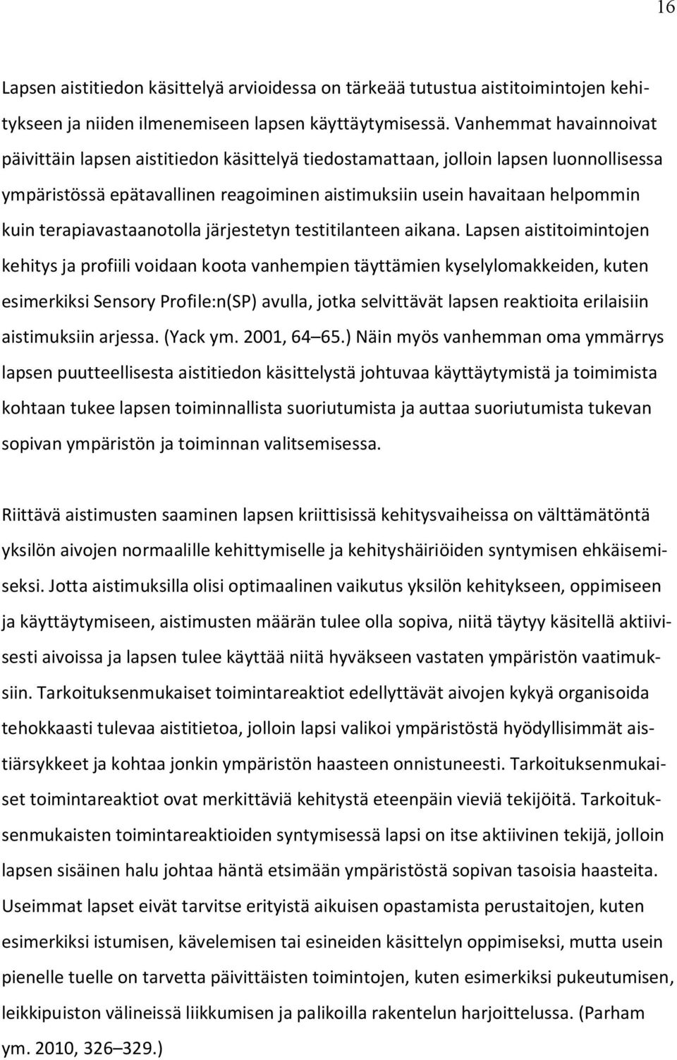 terapiavastaanotolla järjestetyn testitilanteen aikana.