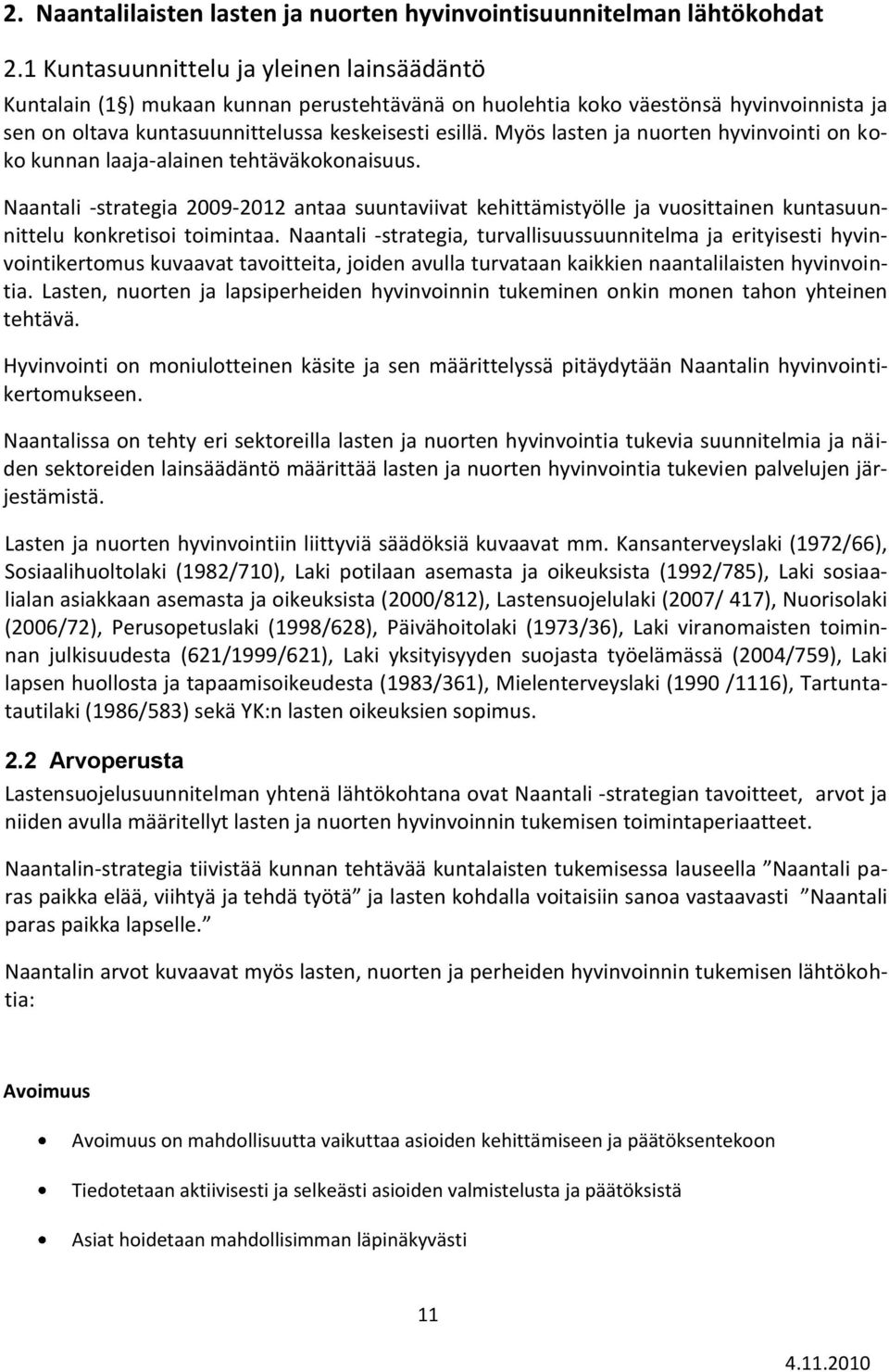 Myös lasten ja nuorten hyvinvointi on koko kunnan laaja-alainen tehtäväkokonaisuus.