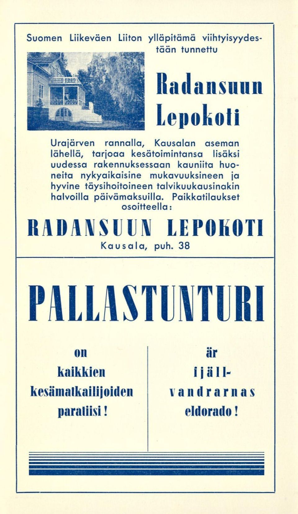 mukavuuksineen ja hyvine täysihoitoineen talvikuukausinakin halvoilla päivämaksuilla.