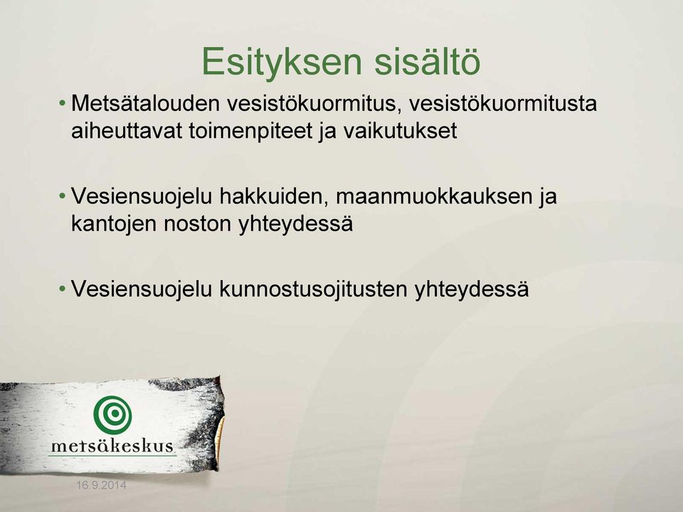 Vesiensuojelu hakkuiden, maanmuokkauksen ja kantojen