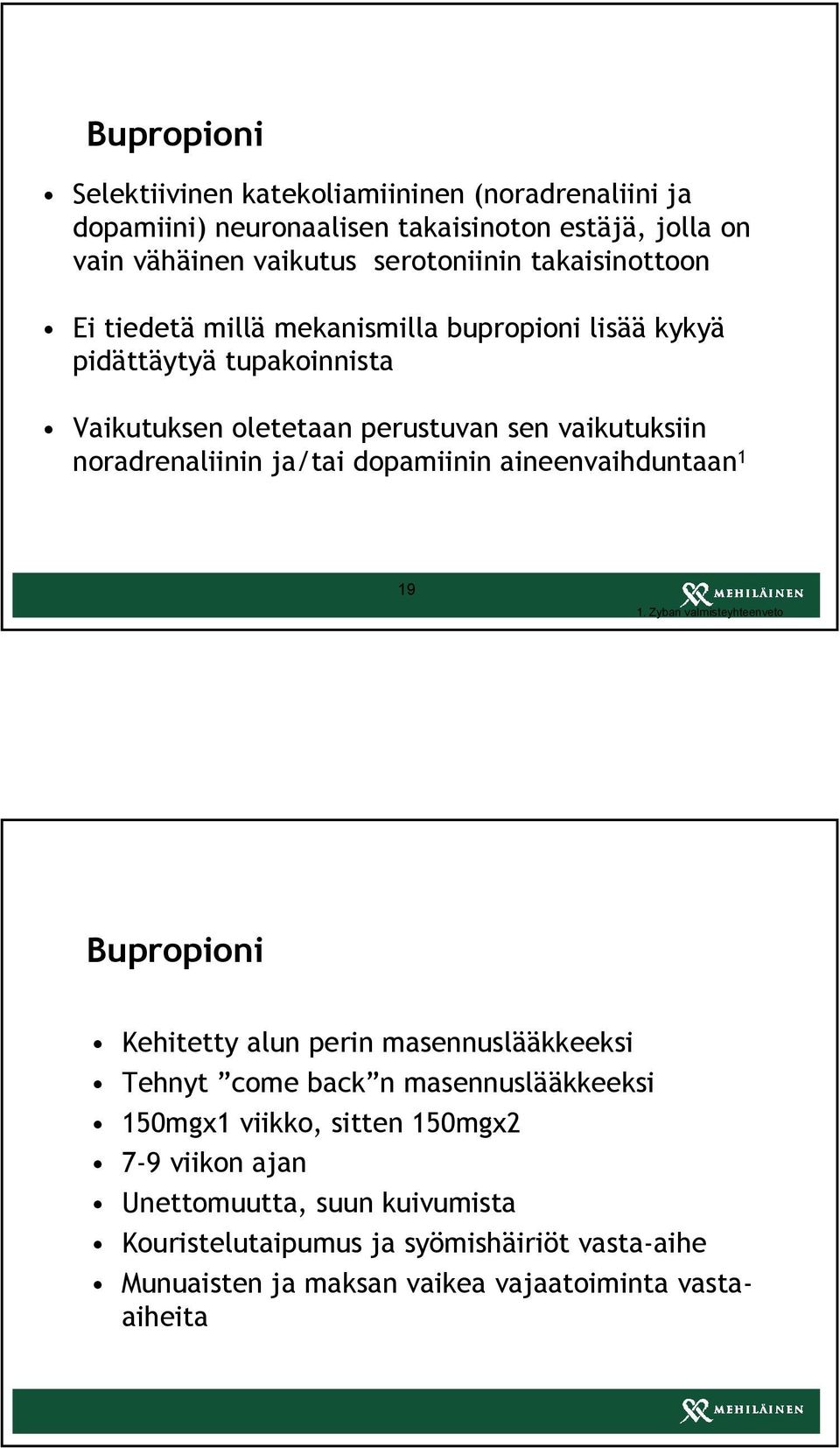 ja/tai dopamiinin aineenvaihduntaan 1 19 1.