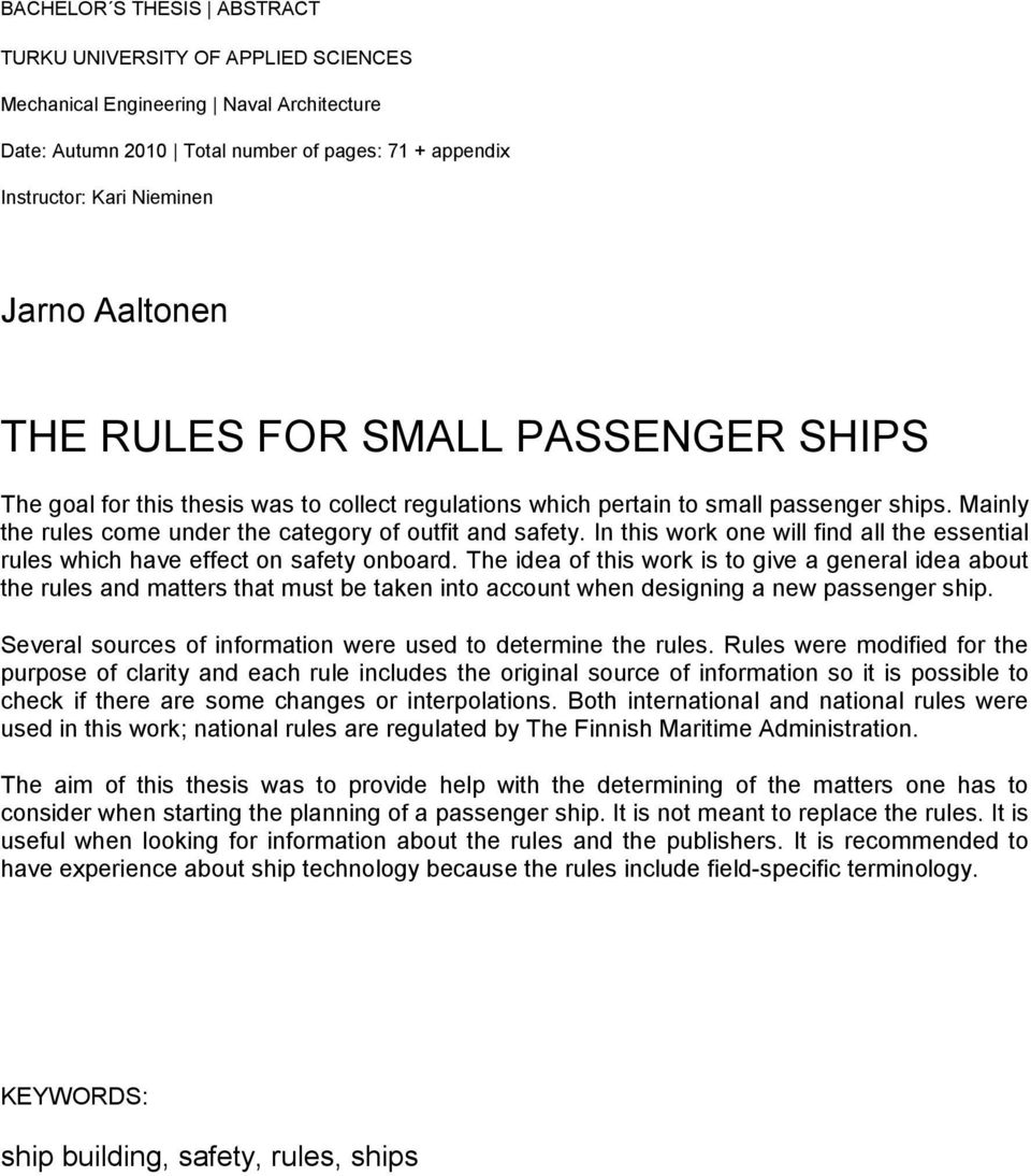 In this work one will find all the essential rules which have effect on safety onboard.