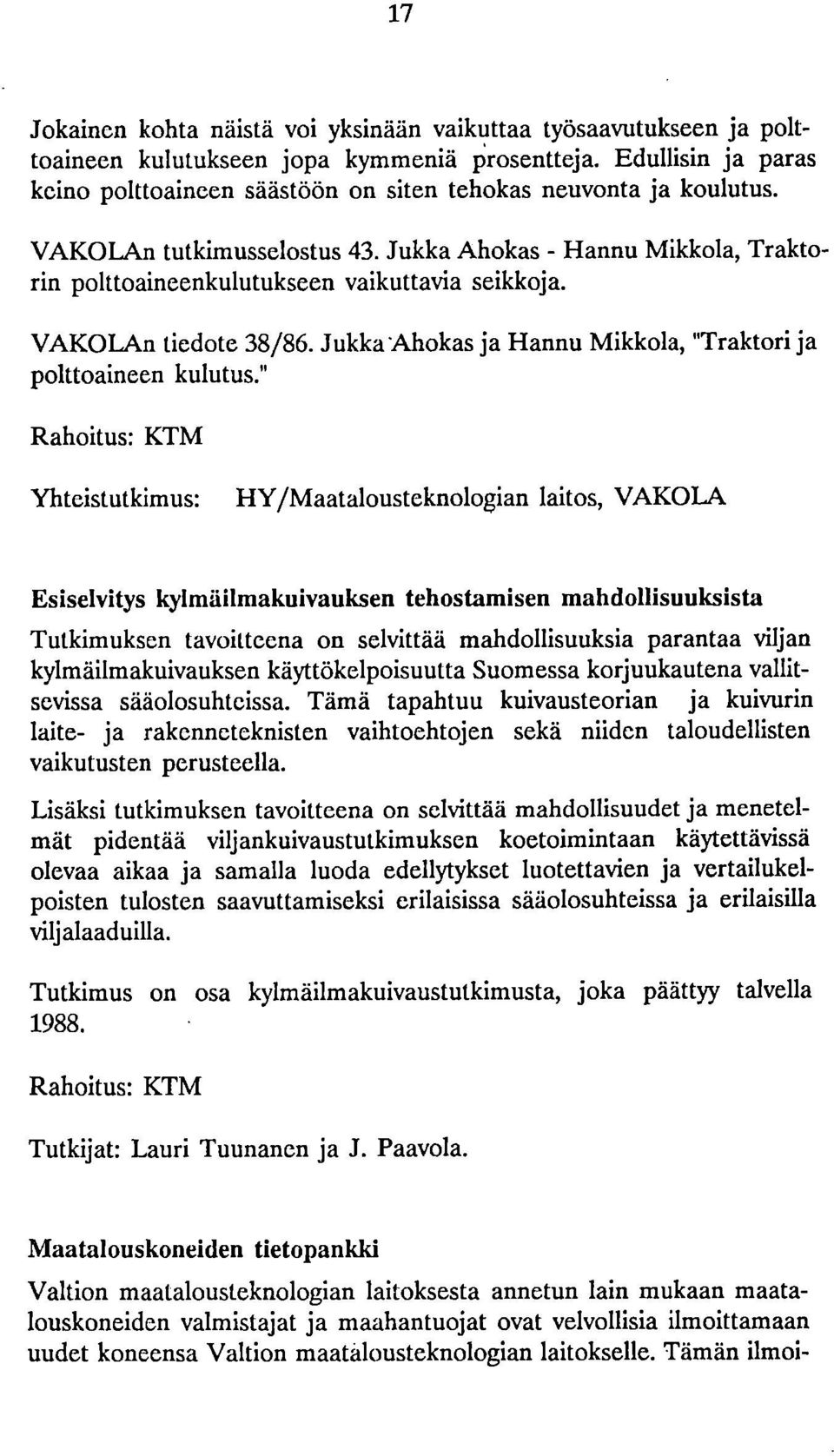 VAKOLAn tiedote 38/86. Jukka Ahokas ja Hannu Mikkola, "Traktori ja polttoaineen kulutus.