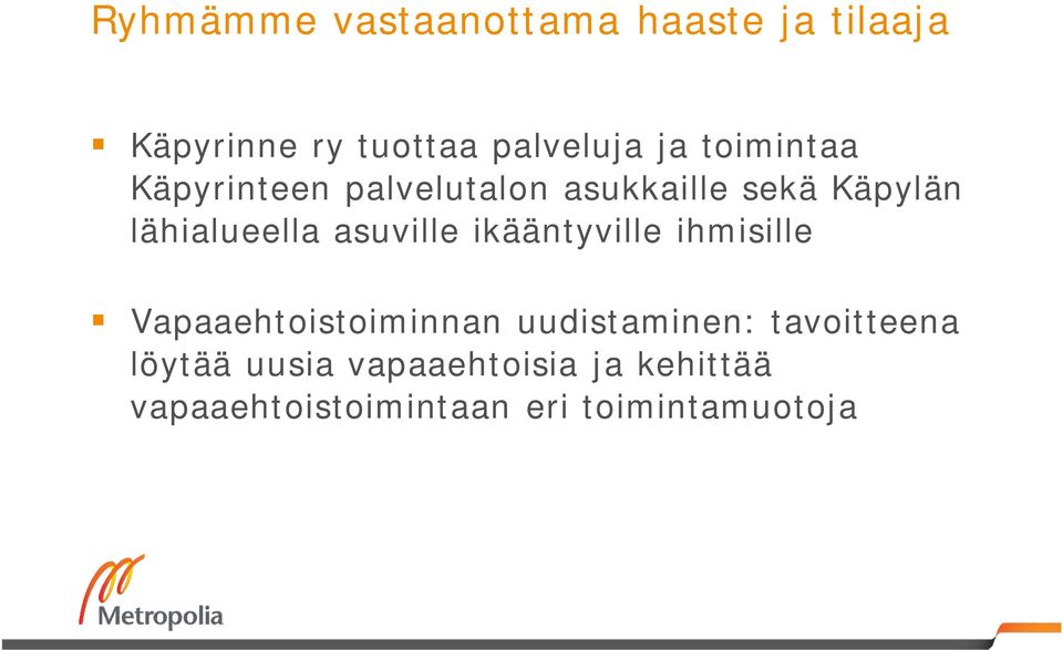 asuville ikääntyville ihmisille Vapaaehtoistoiminnan uudistaminen: