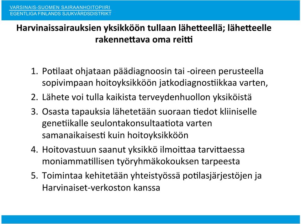 Lähete voi tulla kaikista terveydenhuollon yksiköistä 3.