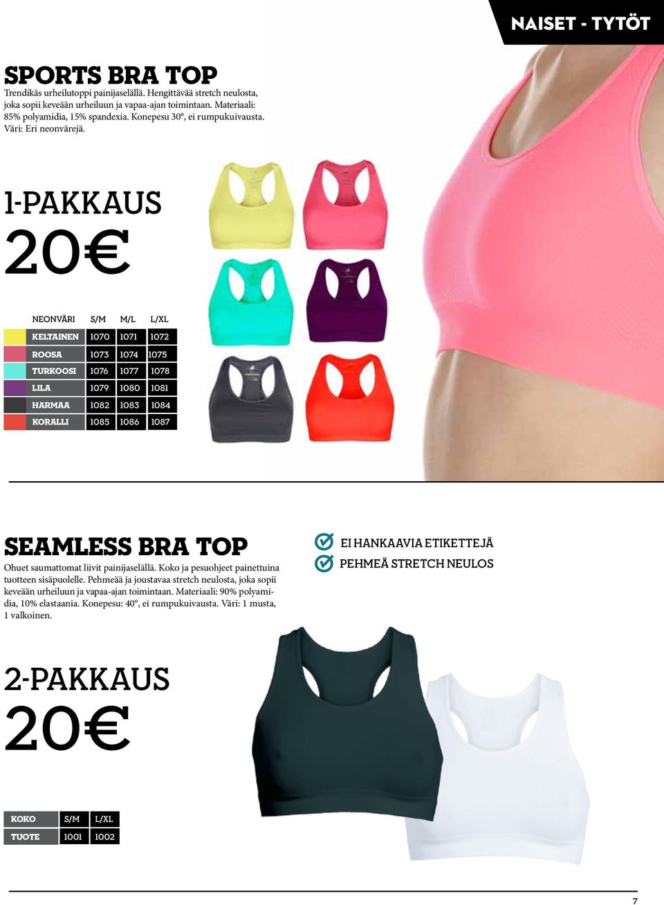 1-pakkaus 20 neonväri S/M m/l L/XL keltainen 1070 1071 1072 roosa 1073 1074 1075 TURKOoSi 1076 1077 1078 lila 1079 1080 1081 harmaa 1082 1083 1084 koralli 1085 1086 1087 SEAMLESS BRA top Ohuet