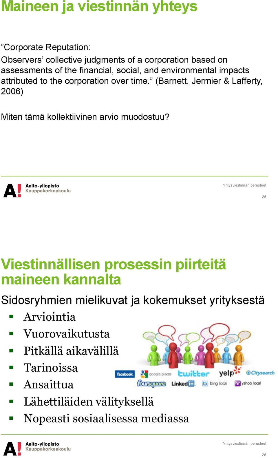 (Barnett, Jermier & Lafferty, 2006) Miten tämä kollektiivinen arvio muodostuu?