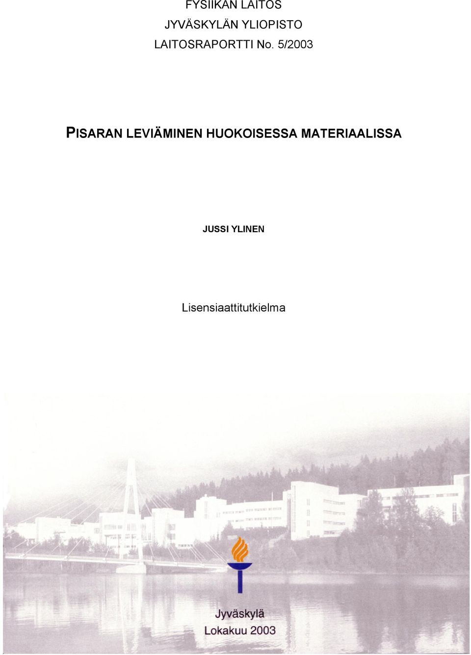 5/2003 PISARAN LEVIÄMINEN