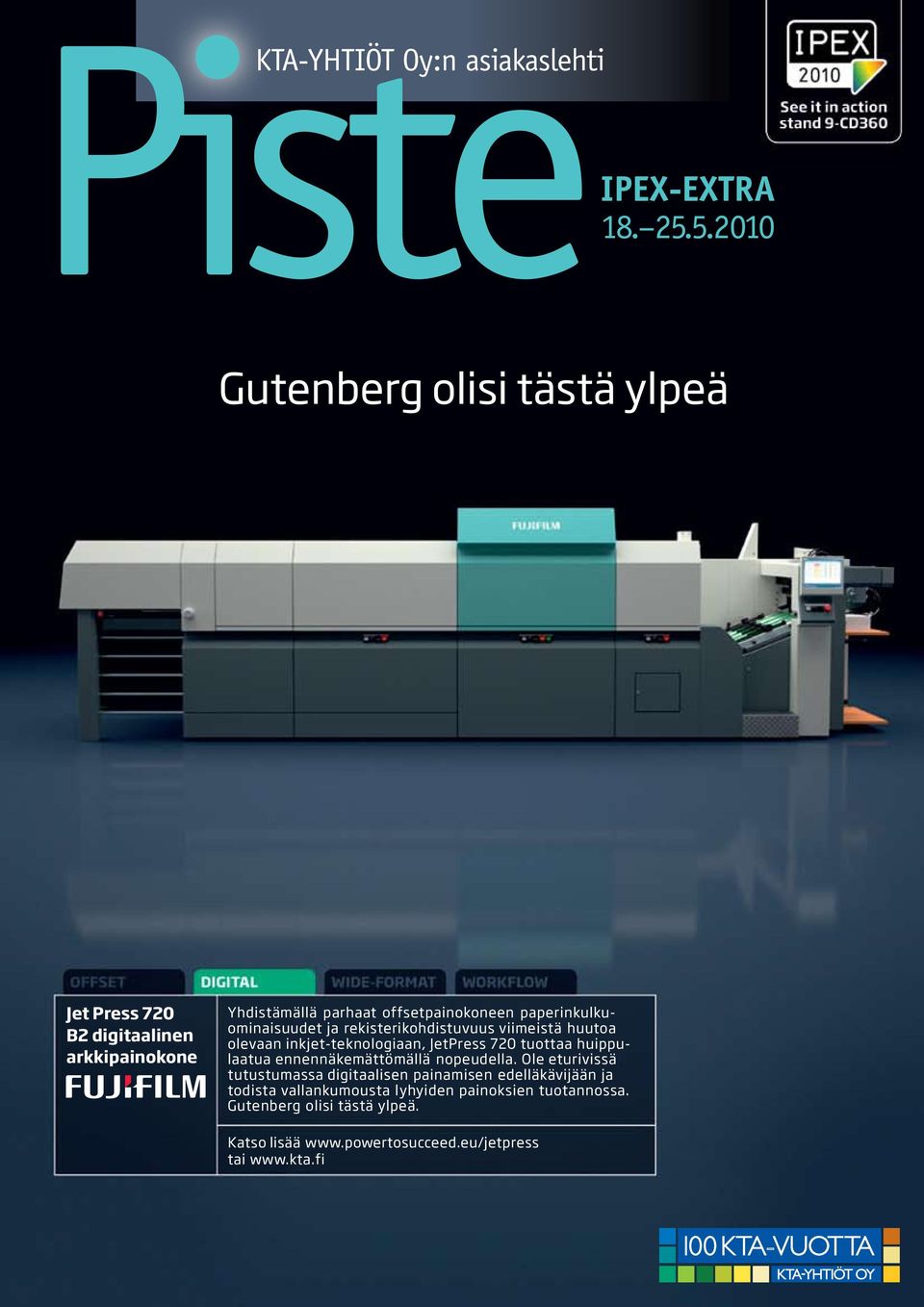 paperinkulkuominaisuudet ja rekisterikohdistuvuus viimeistä huutoa olevaan inkjet-teknologiaan, JetPress 720 tuottaa huippulaatua