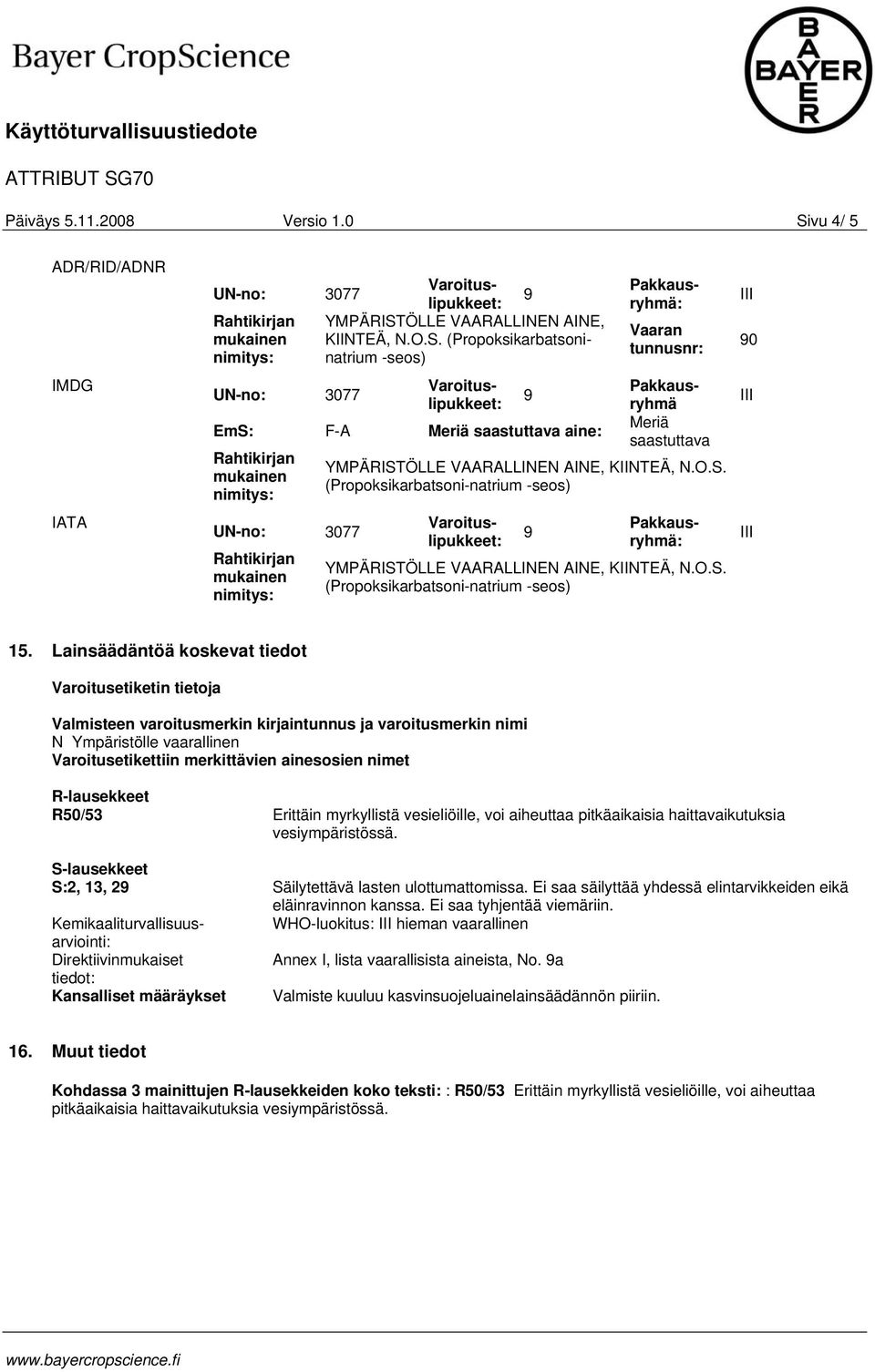 O.S. (Propoksikarbatsoni-natrium -seos) 0 15.