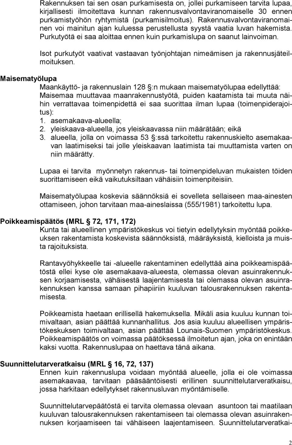 Isot purkutyöt vaativat vastaavan työnjohtajan nimeämisen ja rakennusjäteilmoituksen.