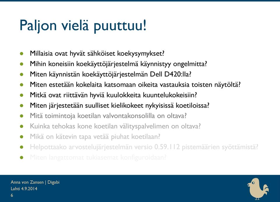 Mitkä ovat riittävän hyviä kuulokkeita kuuntelukokeisiin? Miten järjestetään suulliset kielikokeet nykyisissä koetiloissa?