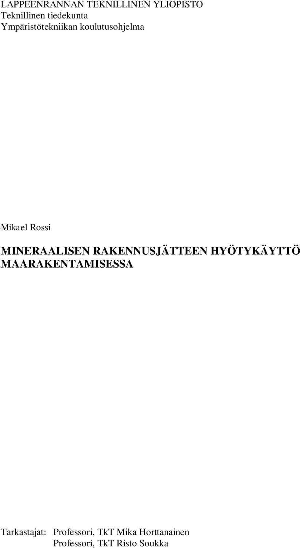 RAKENNUSJÄTTEEN HYÖTYKÄYTTÖ MAARAKENTAMISESSA Tarkastajat: