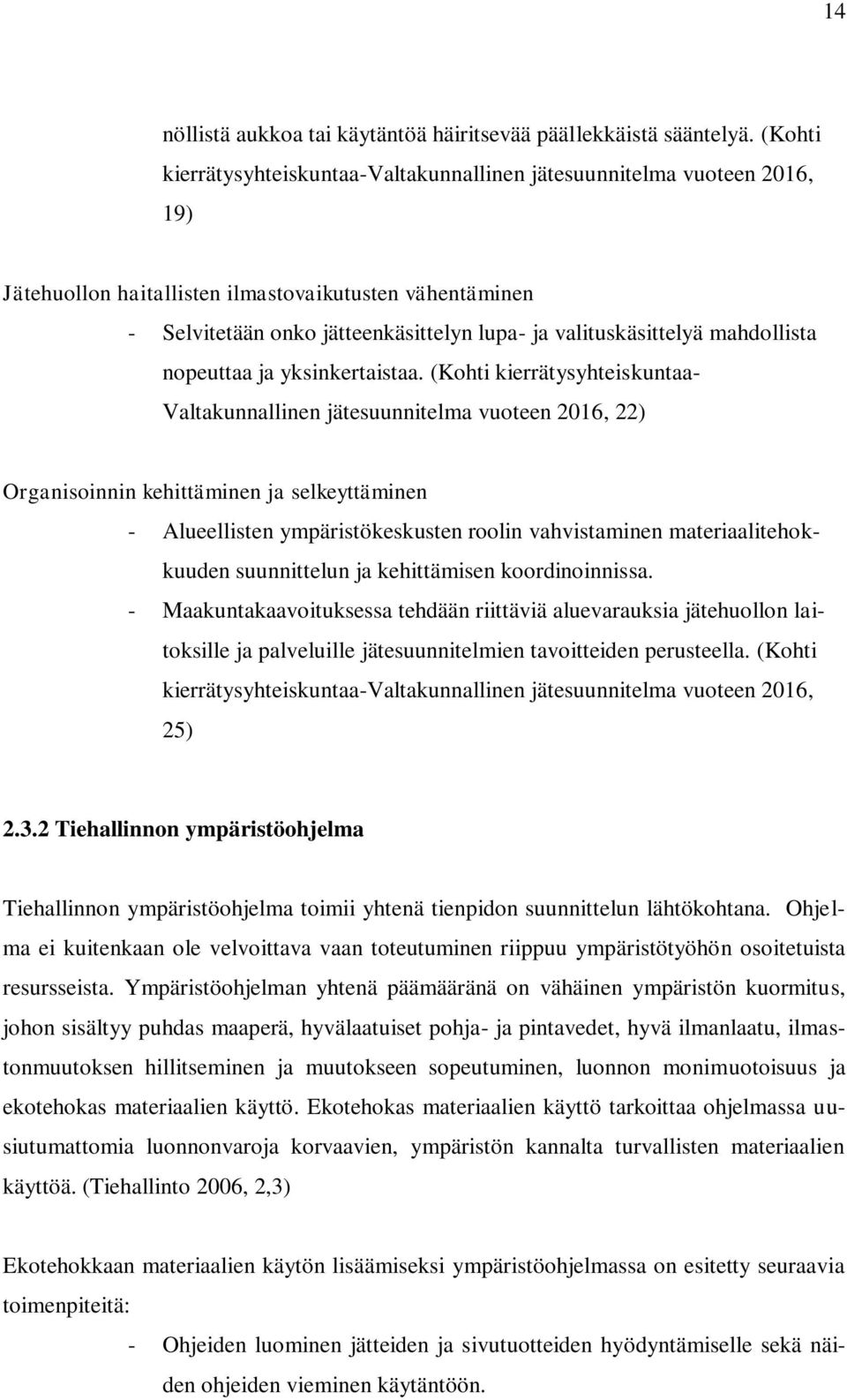 valituskäsittelyä mahdollista nopeuttaa ja yksinkertaistaa.