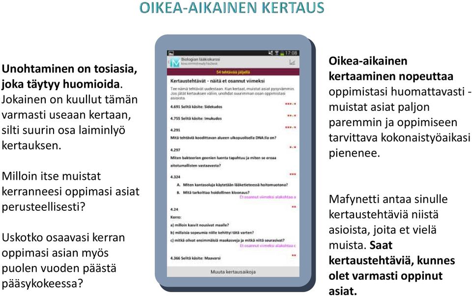 Uskotko osaavasi kerran oppimasi asian myös puolen vuoden päästä pääsykokeessa?
