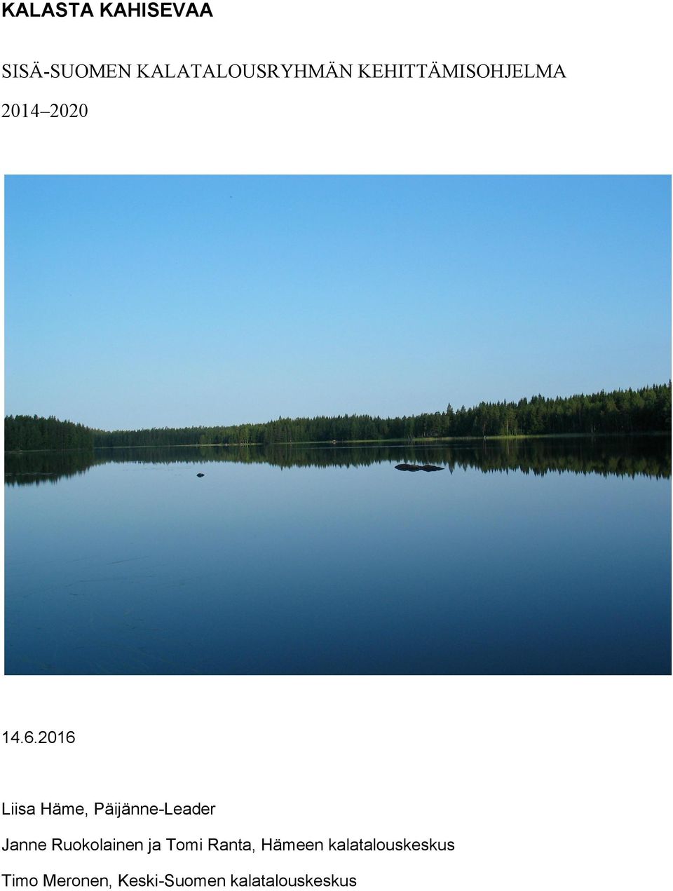 2016 Liisa Häme, Päijänne-Leader Janne Ruokolainen ja