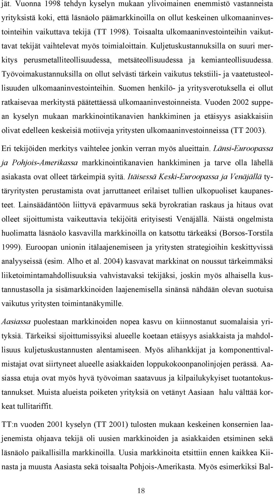 Työvoimakustannuksilla on ollut selvästi tärkein vaikutus tekstiili- ja vaatetusteollisuuden ulkomaaninvestointeihin.