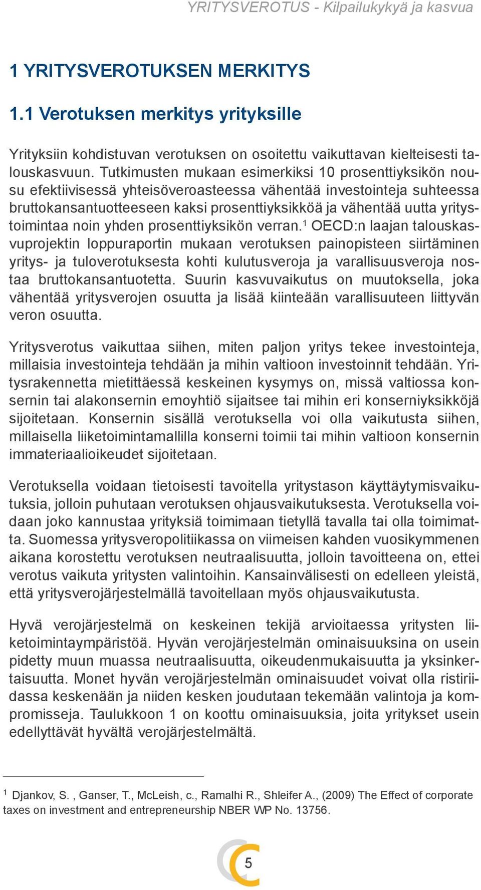 yritystoimintaa noin yhden prosenttiyksikön verran.