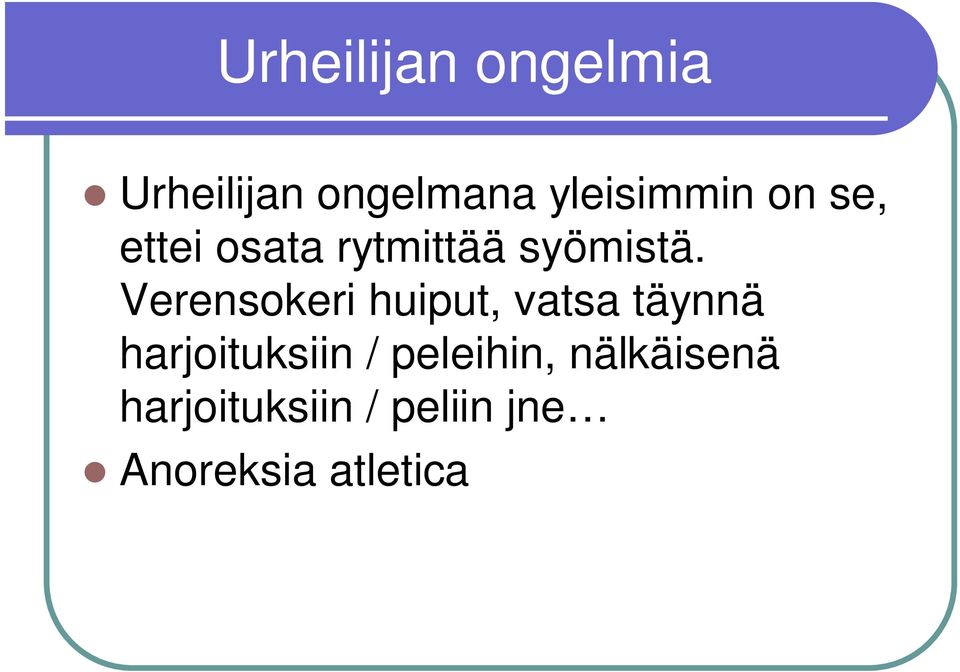 Verensokeri huiput, vatsa täynnä harjoituksiin /