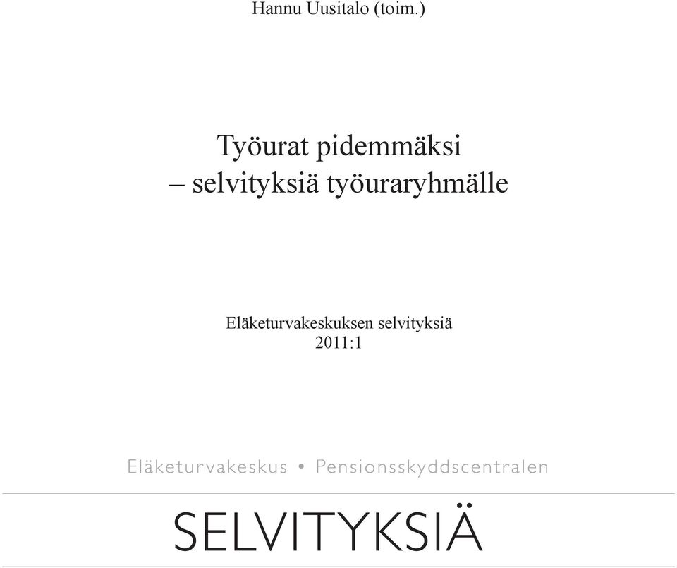 selvityksiä työuraryhmälle