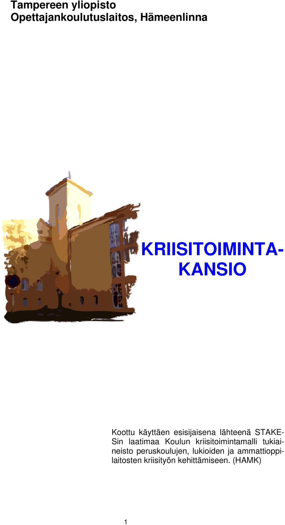 STAKE- Sin laatimaa Koulun kriisitoimintamalli tukiaineisto