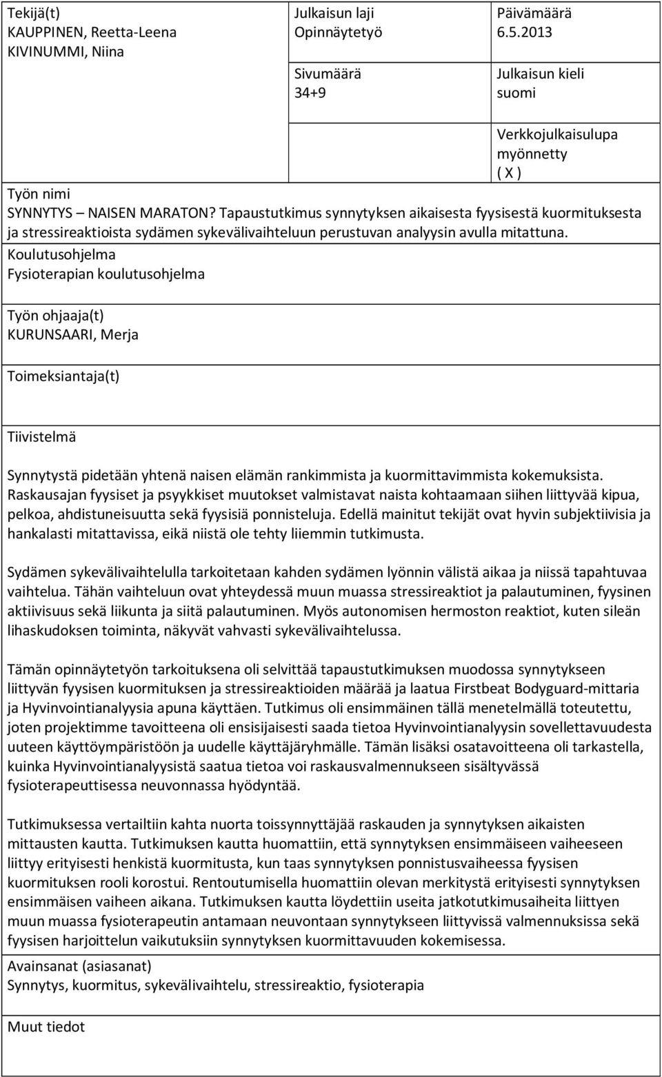 Tapaustutkimus synnytyksen aikaisesta fyysisestä kuormituksesta ja stressireaktioista sydämen sykevälivaihteluun perustuvan analyysin avulla mitattuna.