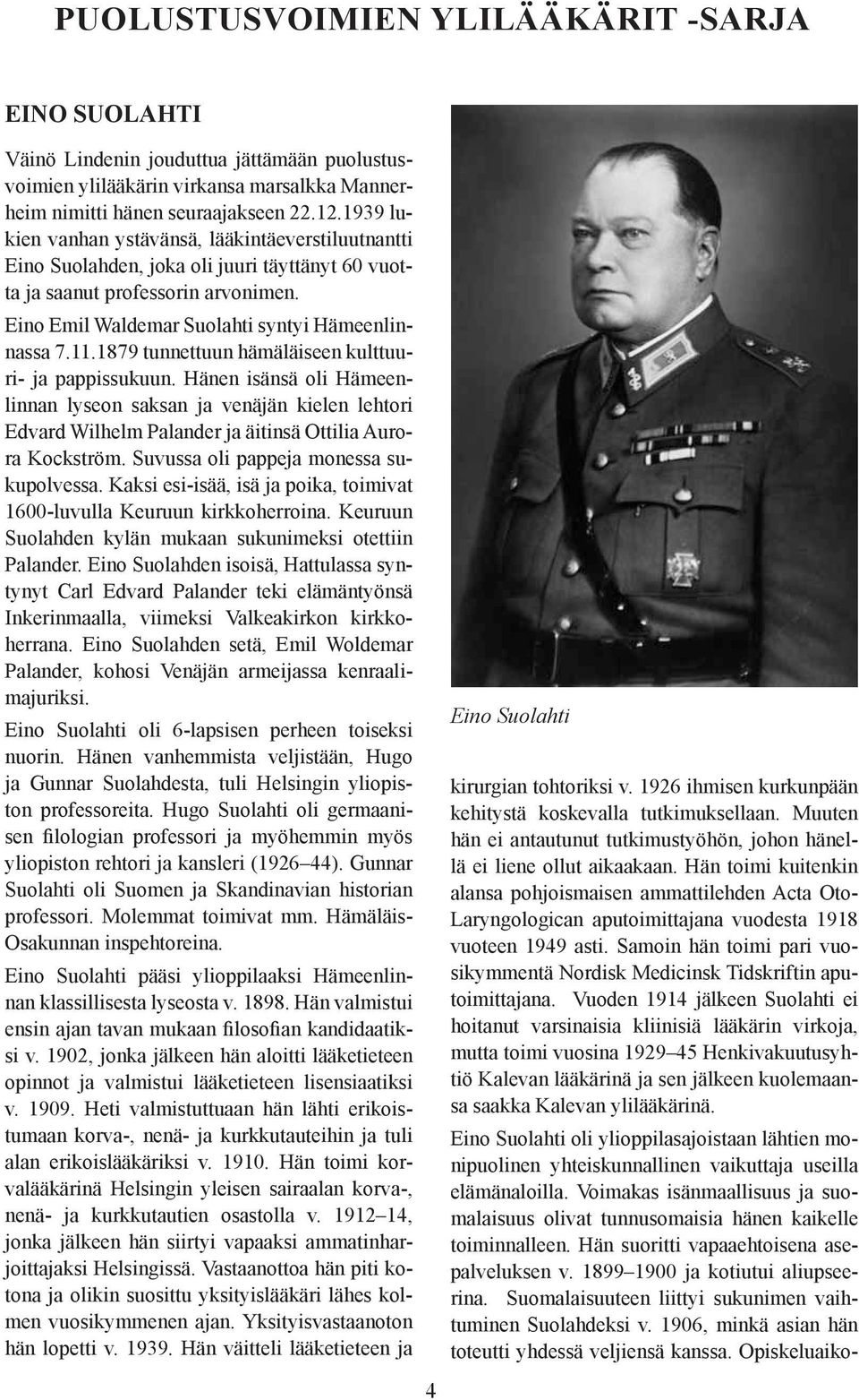 1879 tunnettuun hämäläiseen kulttuuri- ja pappissukuun. Hänen isänsä oli Hämeenlinnan lyseon saksan ja venäjän kielen lehtori Edvard Wilhelm Palander ja äitinsä Ottilia Aurora Kockström.