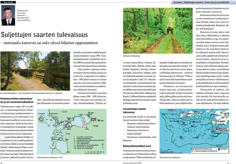 vuoden 1997 turvallisuus- ja puolustuspoliittisesta selonteosta käynnistynyt puolustusvoimien rakennemuutos ja sen toimeenpano ovat heijastuneet monilla eri tavoin merivoimien toimintaan.