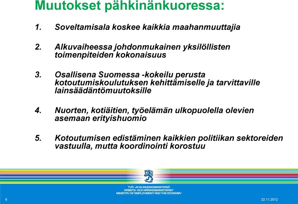 Osallisena Suomessa -kokeilu perusta kotoutumiskoulutuksen kehittämiselle ja tarvittaville