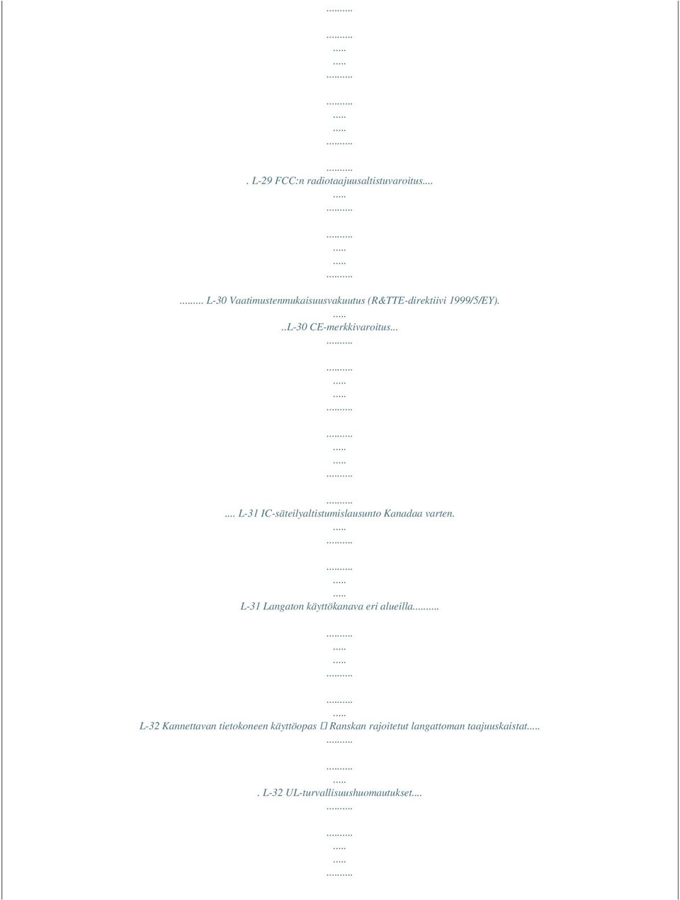 ..L-30 CE-merkkivaroitus...... L-31 IC-säteilyaltistumislausunto Kanadaa varten.
